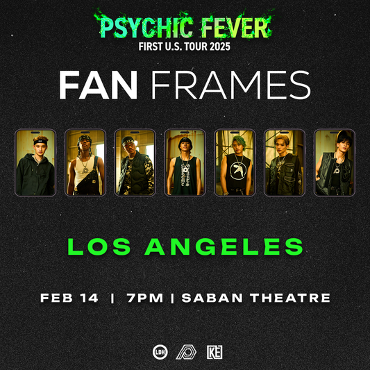 LOS ANGELES - FAN FRAME - PSYCHIC FEVER